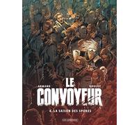 Le Convoyeur - Tome 4 - La saison des spores