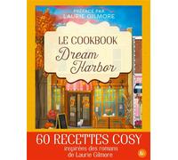 Le Cookbook Dream Harbor - Laurie Gilmore - Harpercollins - broché - Guide