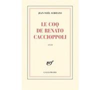 Le coq de Renato Caccioppoli Jean-Noël Schifano (Auteur)