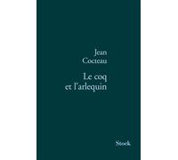 Le coq et l arlequin - Jean Cocteau - Stock - Essai