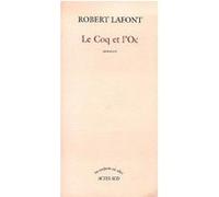 Le coq et l'oc Robert Lafont (Auteur)