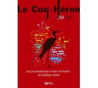 Le coq heron 204 - les psychanalystes et leurs ecrivains : un maillage intime - Collectif - Eres - broché - Revue