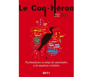 Le Coq-Héron 252 - Psychanalystes en temps de catastrophes et de mutations sociétales