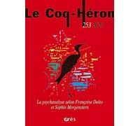 Le coq-héron 253 - La psychanalyse selon Françoise Dolto et Sophie Morgenstern