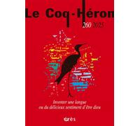 Le coq Héron 260 - Inventer une langue ou du délicieux sentiment d'être dieu - Collectif - Eres - broché - Revue