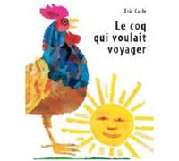 Le Coq Qui Voulait Voyager