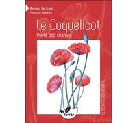 Le Coquelicot, poète des champs - Bernard Bertrand - Terran Eds De - broché - Guide