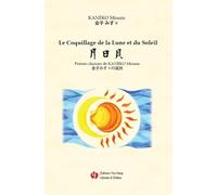 Le Coquillage de la Lune et du Soleil: Poésies choisies de KANEKO Misuzu