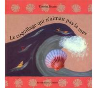 Le coquillage qui n'aimait pas la mer - Theresa Bronn - Du Jasmin Eds - broché - album jeunesse