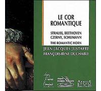 Le Cor Romantique : Schumann, Beethoven, Strauss, Czerny Justafré, Cor & Duchâble, Piano