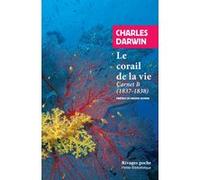 Le corail de la vie Charles Darwin (Auteur), Maxime Rovère (Préface), Maxime Rovère (Traduction)