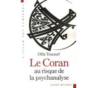Le Coran au risque de la psychanalyse Olfa Youssef (Auteur)