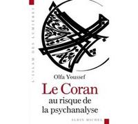 Le Coran au risque de la psychanalyse Olfa Youssef (Auteur)