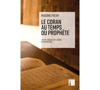Le Coran au temps du Prophète - Maxime Frery - I Eds - broché - Essai