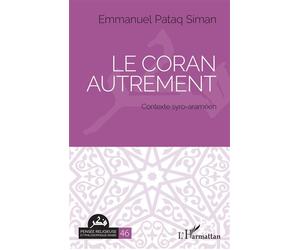 Le Coran autrement Contexte syro-araméen - Emmanuel Pataq Siman - L'harmattan - broché - Etude