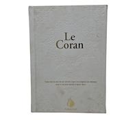 LE CORAN - BLANC DORE (TRADUCTION DU SENS DE SES VERSETS D´APRèS LES EXéGèSES DE RéFéRENCE SELON LA NARRATION DE HAFS D´APRèS ´ÂSIM)