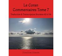Le Coran Commentaires Tome 7: Traduction & Transcription Sourates 62 à 114