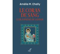 Le Coran de sang Le blasphème de Saddam - Amélie Chelly - Cerf - broché - Essai