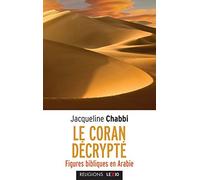 Le coran decrypte Jacqueline Chabbi (Auteur)