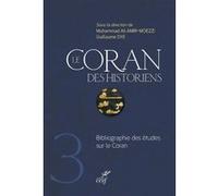 Le coran des historiens - tome 3 bibliographie Mohammad Ali Amir Moezzi (Editeur général), Guillaume Dye (Auteur), Collectif (Auteur)