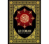 Le Coran En Francais (Annoté) : le Coran pour les Adultes et enfants Al-Kitab Al-Mubarak : Le Saint Coran, Lumière de l'Âme Guidance et Bénédiction "Compagnon du Ramadan"