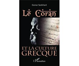 Le Coran et la culture grecque - Oumar Sankhare - L'harmattan - broché - Essai