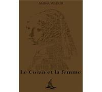 Le Coran et la femme Wadud Amina (Auteur)