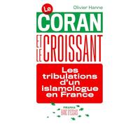 Le Coran et le croissant: Les tribulations d'un islamologue en France