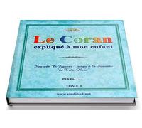 Le Coran Explique a Mon Enfant Tome3