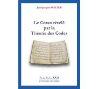 Le Coran révélé par la théorie des codes - Jean-Jacques Walter - De Paris - broché - Essai