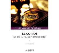 Le Coran : sa nature, son message