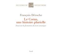 Le Coran, une histoire plurielle: Essai sur la formation du texte coranique