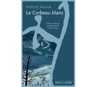 Le corbeau blanc - Andrzej Stasiuk - Noir Sur Blanc - broché - Roman