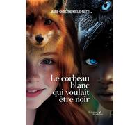 Le corbeau blanc qui voulait être noir - Marie-Christine Noëlie-Piatti - Baudelaire - broché - roman jeunesse