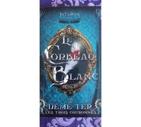 Le Corbeau Blanc Tome 1 Démé-Ter Les Trois Couronnes