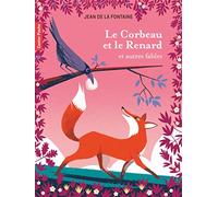 Le Corbeau et le Renard: Et autres fables