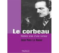 Le corbeau: Histoire vraie d'une rumeur