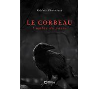 Le corbeau : l'ombre du passé - Valérie Phoenixia - Hello - broché - Roman