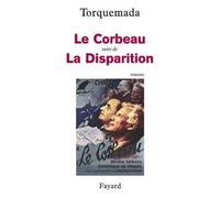 Le Corbeau Suivi de La Disparition - Torquemada - Fayard - broché - Essai