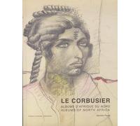Le Corbusier - Albums D'afrique Du Nord, Voyages Au M'zab 1931 Et 1933