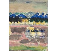 Le Corbusier Catalogue raisonné des dessins Tome 1 1902-1916 Danièle Pauly (Auteur)