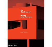Le Corbusier : Ideas & Forms