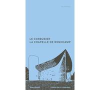 Le Corbusier : la chapelle de Ronchamp