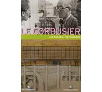 Le Corbusier - La Suisse, les Suisses