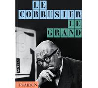 Le Corbusier le Grand - Collectif - Phaidon France - relié - Beau livre