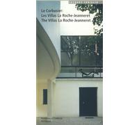 LE CORBUSIER, LES VILLAS LA ROCHE-JEANNERET : LE CORBUSIER, THE VILLAS LA ROCHE-JEANNERET