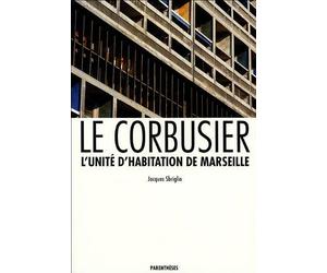 Le Corbusier, l'Unité d'habitation de Marseille