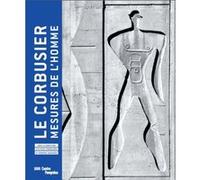 Le Corbusier: Mesures de l'homme