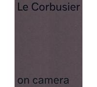 Le Corbusier On Camera