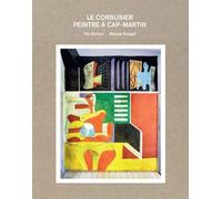 Le Corbusier. Peintre à Cap-Martin
